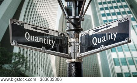 Street Sign The Direction Way To Quality Versus Quantity