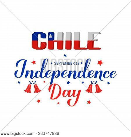 Chile Independence Day Calligraphy Hand Lettering Isolated On White. Chilean Holiday Celebrated On S