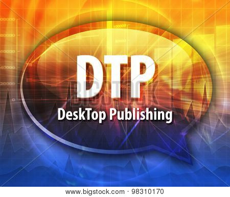 Speech bubble illustration of information technology acronym abbreviation term definition DTP Desktop Publishing