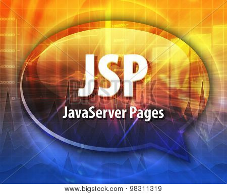 Speech bubble illustration of information technology acronym abbreviation term definition JSP Java Server Pages
