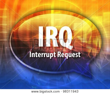 Speech bubble illustration of information technology acronym abbreviation term definition IRQ Interrupt Request