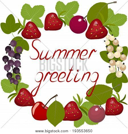 Greetingcard summer berries, circle of strawberries, cherries and currants with leaves, isolated on white background, vector illustration