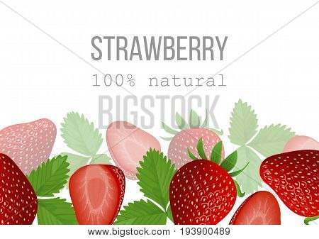 Ripe Strawberry poster. 100 percent natural. berries at the bottom. Close up. For cosmetics, menu, poster, wrapping, spa, health care, aromatherapy, advertising, tag, business card, invitation