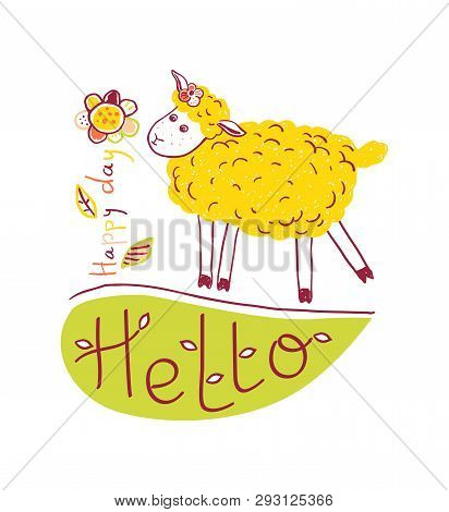 Hand-drawn Illustration With Flower, Cute Lamb And Lettering. Cartoon Character For Kids. Happy Day.