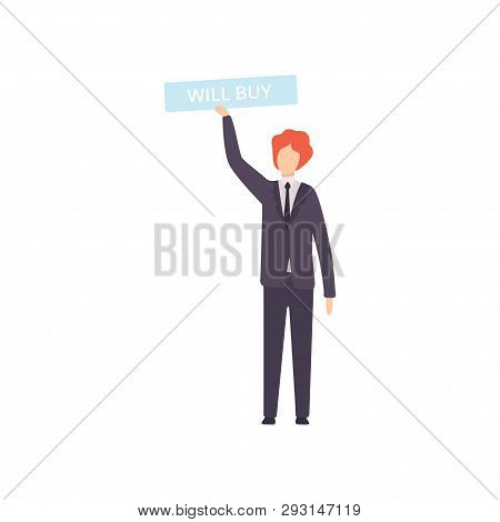 Businessman Bidding In Public Auction House, Male Bidder Raising Signboard With Will Buy Lettering V