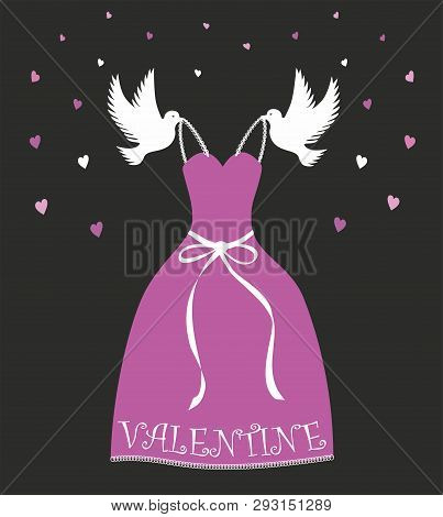 Vector Illustration With Cinderealla Inspiration. Pink Dress With Text Valentine, Pigeons And Hearts