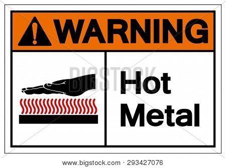 Warning Hot Metal Symbol Sign, Vector Illustration, Isolate On White Background Label. Eps10