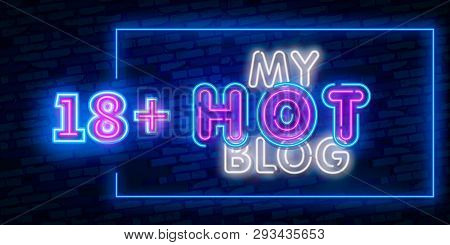My Hot Blog, Night Sign In Neon Style. Neon Sign, A Symbol For Sex Video Promotion. Adult Store. Bri