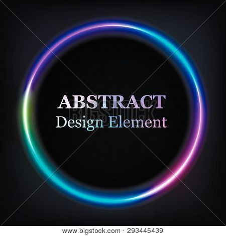 Vibrant Neon Glowing Circle. Colorful Round Frame. Abstract Bright Ring. Shine Vector Stroke Illustr