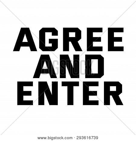 Agree And Enter Stamp On White Background. Signs And Symbols Series.