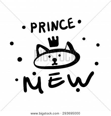 Prince Mew. Monochrome Poster With Inscription, Crown And Dots. Vector For Children Room Decor. Blac