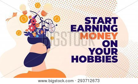 Flat Banner Start Earning Money On Your Hobbies. Vector Illustration On Pink Background. Foreground 
