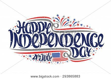Vector Greeting Card For Independence Day, Poster With Cartoon Fireworks And Stars, Original Letteri