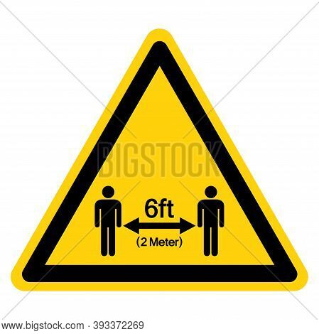 Warning Keep Your Distance 6ft Observe Social Distance Guidance Symbol, Vector  Illustration, Isolat