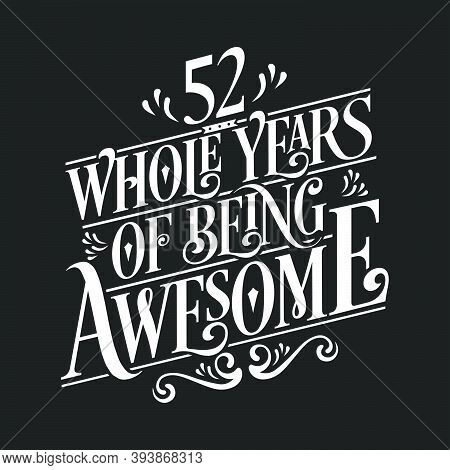 52 Years Birthday And 52 Years Anniversary Celebration Typo