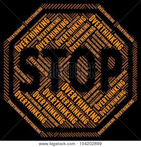 Stop Overthinking Shows Warning Sign And Danger
