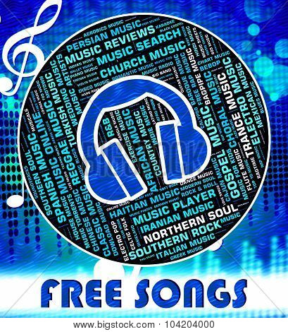 Free Songs Represents No Charge And Freebie