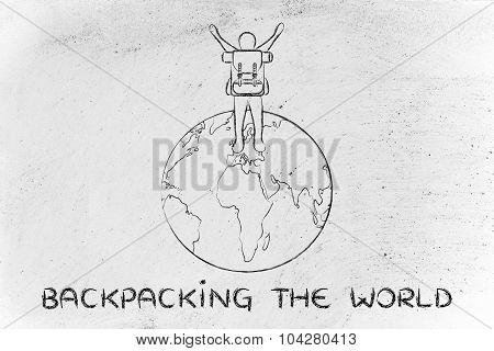 Backpacking The World: Happy Person On Top Of A Globe