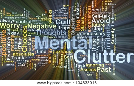 Background concept wordcloud illustration of mental clutter glowing light