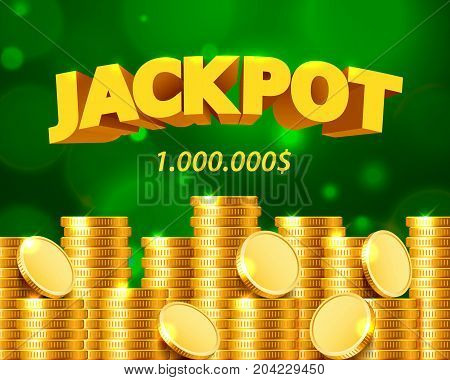Jackpot million dollars in the form of gold coins. Isolated on green background. Vector illustration