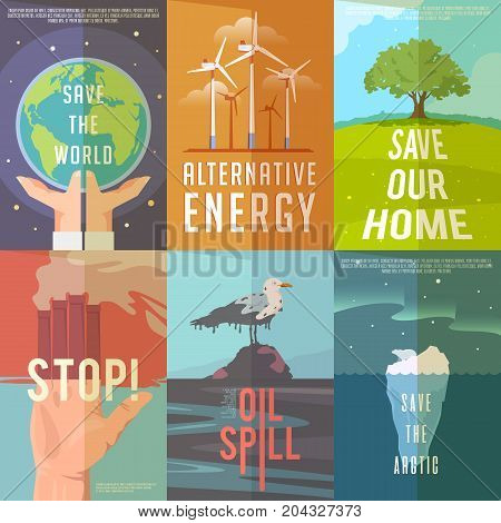 Set of ecology posters on the themes of save the world, alternative energy, ecolife, save nature, stop pollutions, oil spil, save the arctic. Vector illustrations.