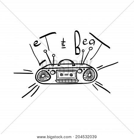 Let it bet. Cool lettering and boombox. Hand drawn style, vector illustration