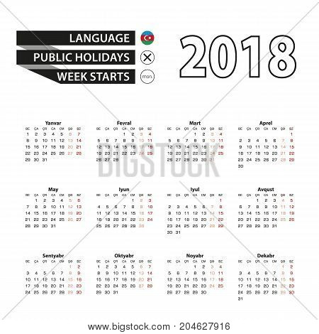 Calendar 2018 On Azerbaijani Language. Week Starts From Monday.