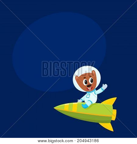 Cute little teddy bear astronaut, spaceman character riding a rocket, cartoon vector illustration with space for text. Baby teddy bear astronaut, spaceman in spacesuit riding rocket in space