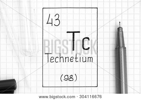The Periodic Table Of Elements. Handwriting Chemical Element Technetium Tc With Black Pen, Test Tube