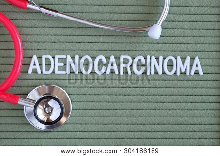Adenocarcinoma- Text From White Letters On  Green Background With  Stethoscope, Medical Concept Diag