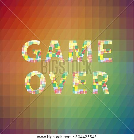 Game Over Colorful Sign On Square Polygonal Background. Gaming Concept. Video Game Screen.