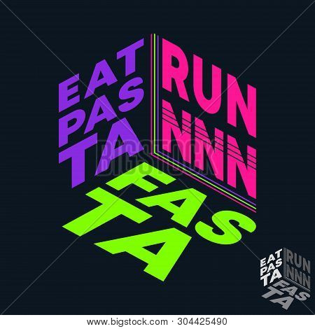 Eat Pasta Run Fasta T-shirt Print. Minimal Design For T Shirts Applique, Trendy Slogan, Badge, Label