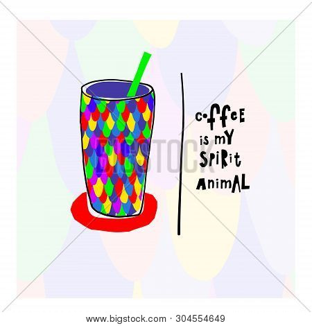 Coffee My Spirit Animal Fish Spot Snake Color Scale Skin Pattern Quote Cup Typography. Hand Drawn Po