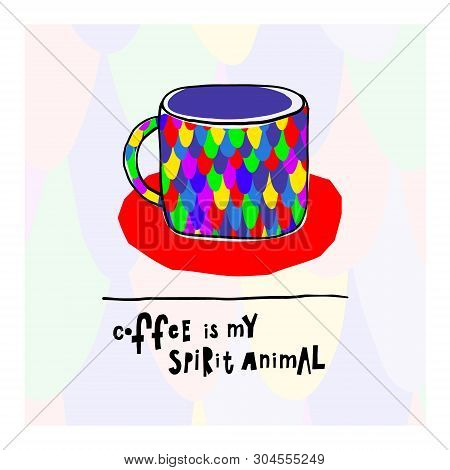 Coffee My Spirit Animal Fish Spot Snake Color Scale Skin Pattern Quote Cup Typography. Hand Drawn Po