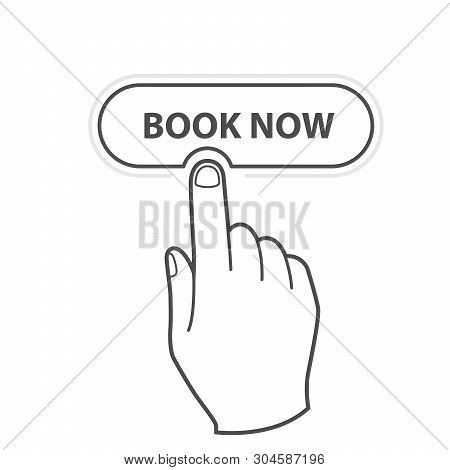 Finger Pressing Button Book Now -  Reservation Icon For Hotels And Cars