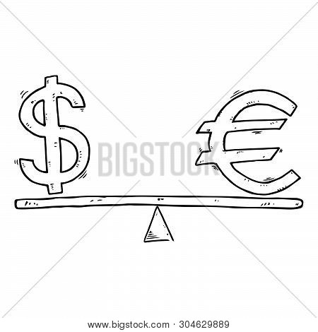 Dollar And Euro Icon. Vector Illustration Of A Euro Sign And A Dollar On The Scales. Hand Drawn Euro