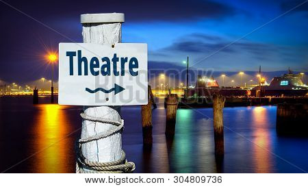 Street Sign The Direction Way To Theatre