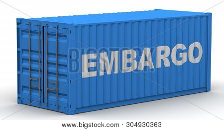 Embargo. White Word On The Cargo Container. Freight Container Stands On A White Surface With White W