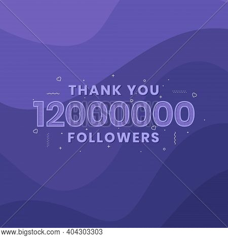 Thank You 12000000 Followers, Greeting Card Template For Social Networks.