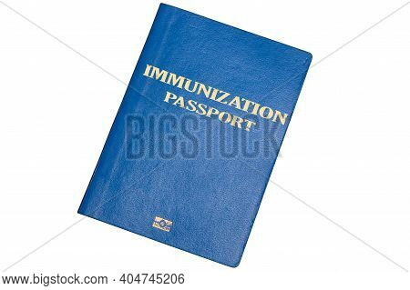 Blue Biometric Passport On A White Background With The Inscription Immunization Passport. Checking I