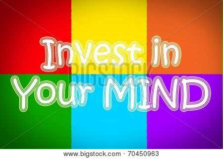 Invest In Your Mind Concent