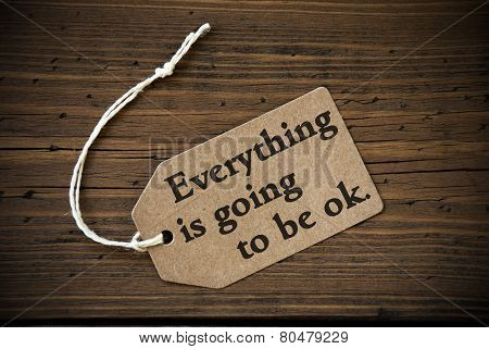 Close Up Of Label With Life Quote Everything Is Going To Be Ok