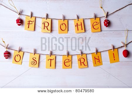 German Frohe Ostern Which Means Happy Easter Hanging On Line Four Easter Eggs