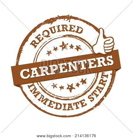 Carpenters required for immediate start - grunge stamp for print