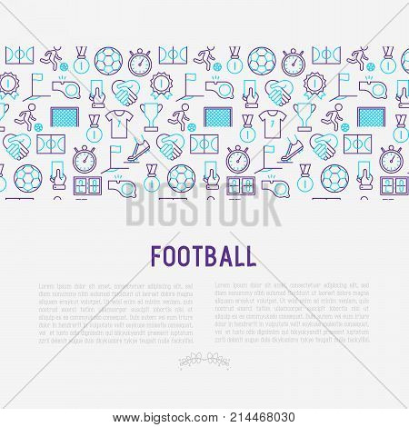 Football concept with thin line icons: player, whistle, soccer, goal, strategy, stopwatch, football boots, score. Vector illustration for banner, print media, web page.