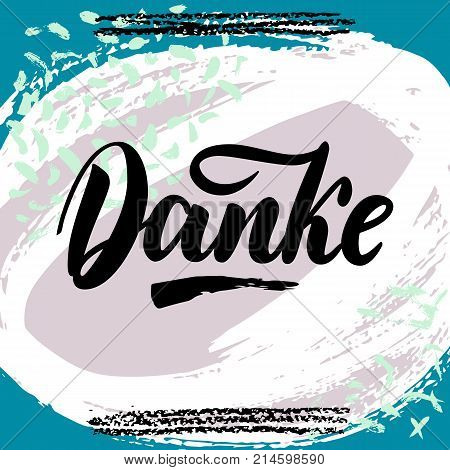 Thank you in German. Vector calligraphy. Danke poster or card. Grey Letters on colorful abstract Background. Hand-drawn lettering.