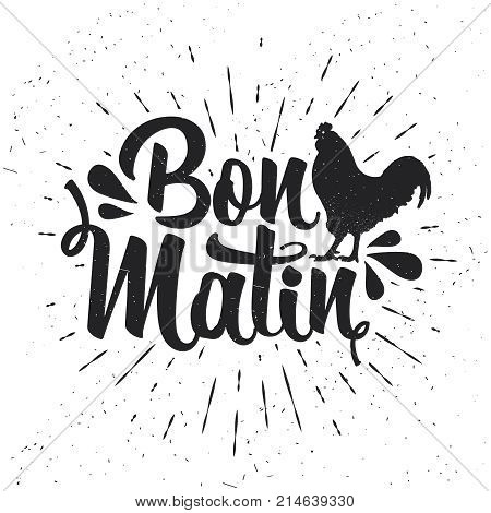 Hand drawn typography poster. Inspirational vector typography. Bon matin.Good morning. Vector calligraphy.