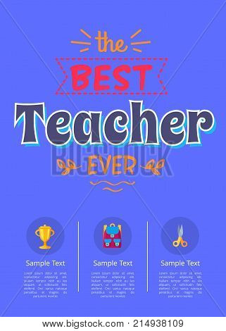 Best teacher ever poster with icons of golden cup, purple backpack and scissors in round buttons with place for text vector illustrations on blue