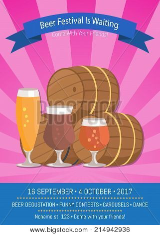 Beer festival is waiting, come with your friends, banner demonstrating three glasses of alcoholic drinks and woosen barrels vector illustration