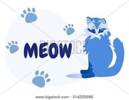 Meowing Fluffy Kitten And Paws Traces. Font Lettering Meow. Cute Cartoon Character. Kawaii Domestic 